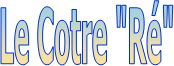 Le Cotre "R�"